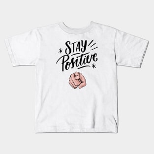 Stay Positive Kids T-Shirt